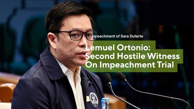 LEMUEL ORTONIO: SECOND HOSTILE WITNESS SA IMPEACHMENT TRIAL NI VP SARA