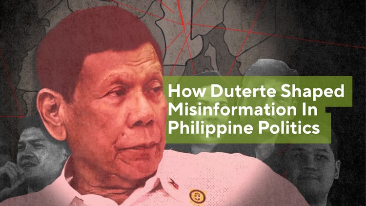 HOW DUTERTE SHAPED MISINFORMATION IN PHILIPPINE POLITICS